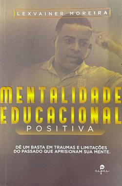 Capa do livro Mentalidade Educacional Positiva, de Lexvainer Moreira